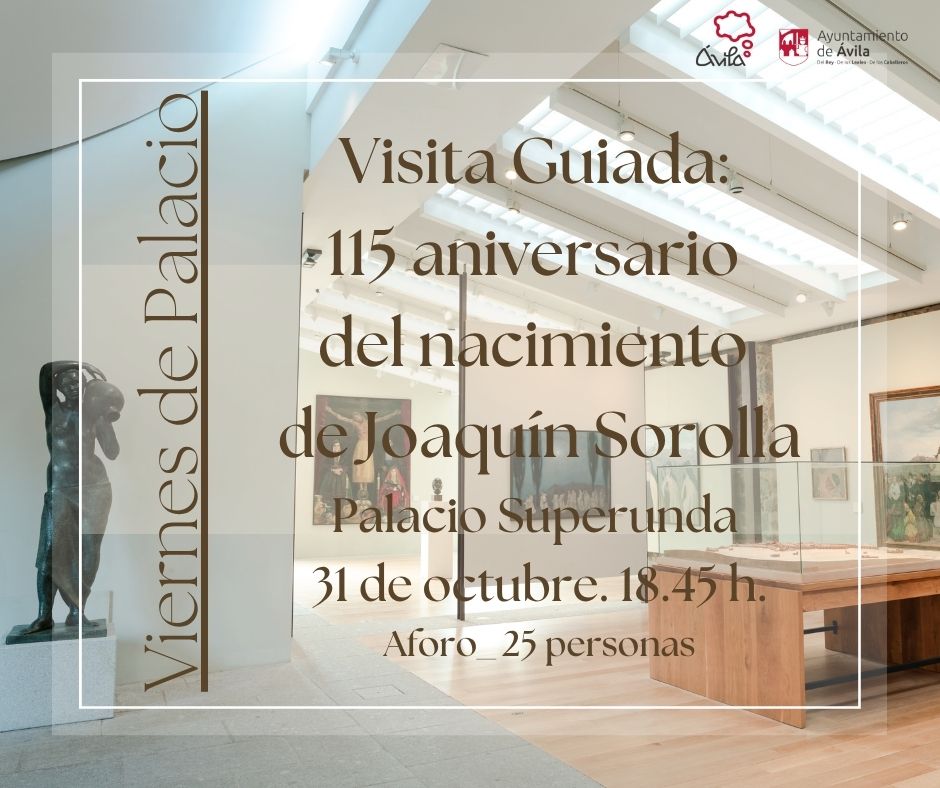 Viernes de Palacio. Visita guiada 115 años de Sorolla Ávila Turismo